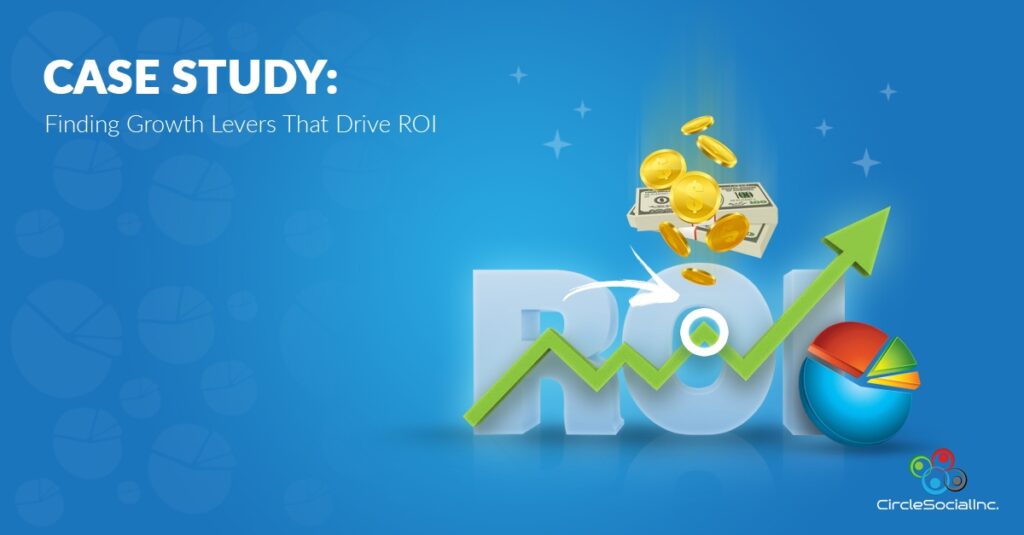 CASE STUDY Finding Growth Levers That Drive ROI - SM