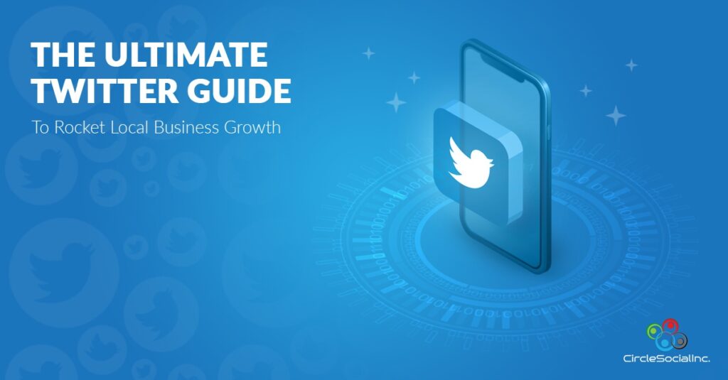 THE ULTIMATE TWITTER GUIDE To Rocket Local Business Growth - SM