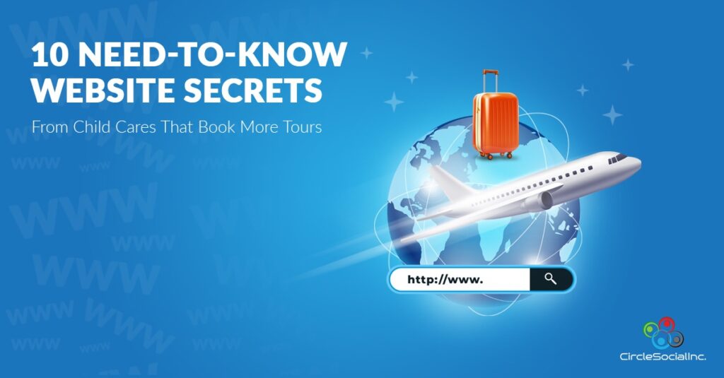 10 NEED-TO-KNOW WEBSITE SECRETS From Child Cares That Book More Tours - SM