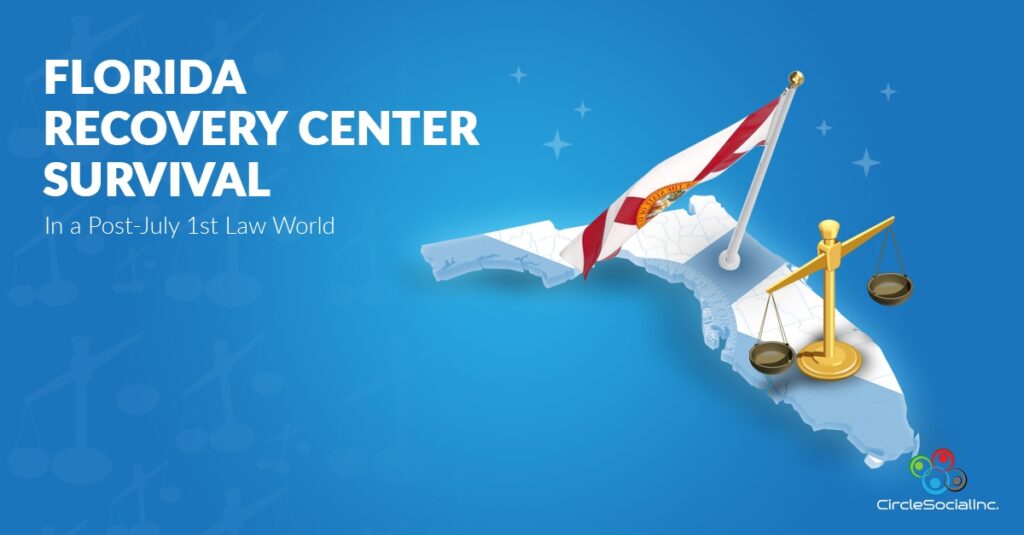 FLORIDA RECOVERY CENTER SURVIVAL In a Post July 1st Law World - SM
