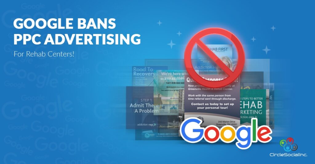 GOOGLE BANS PPC ADVERTISING For Rehab Centers! - SM
