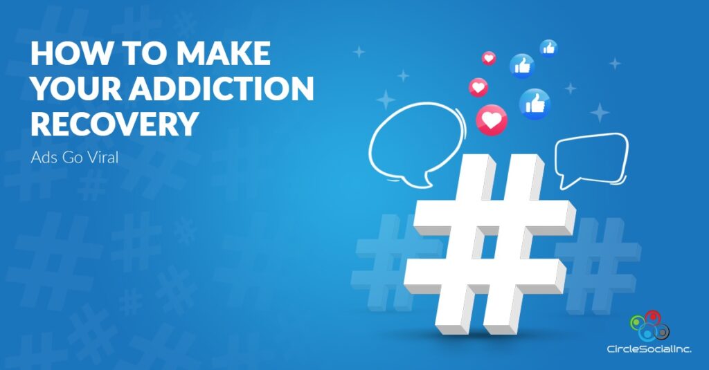 HOW TO MAKE YOUR ADDICTION RECOVERY Ads Go Viral - SM