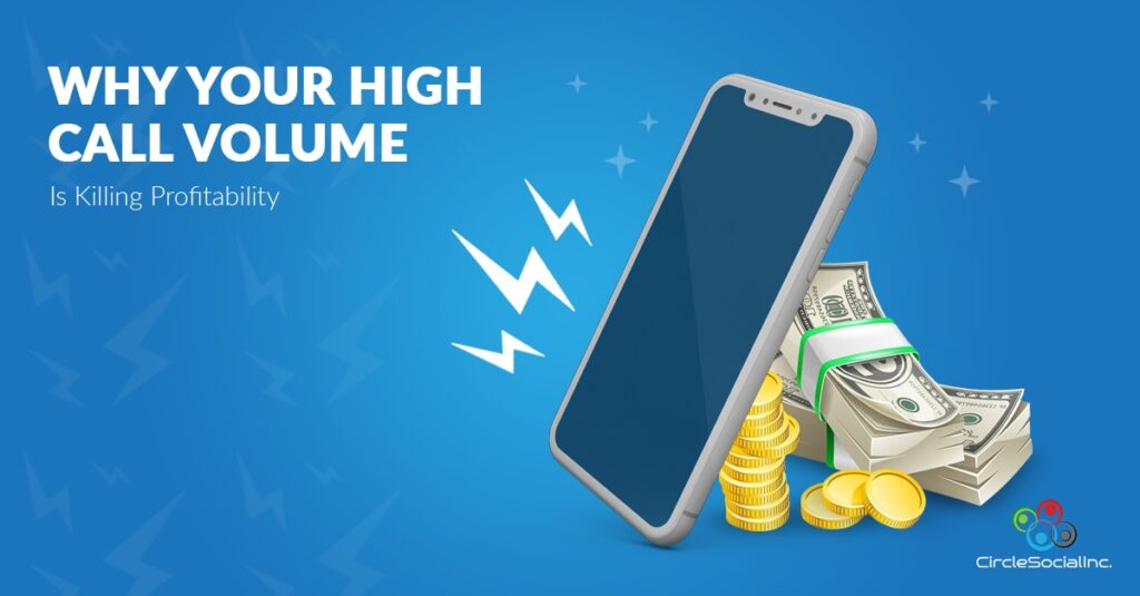 WHY YOUR HIGH CALL VOLUME Is Killing Profitability - SM