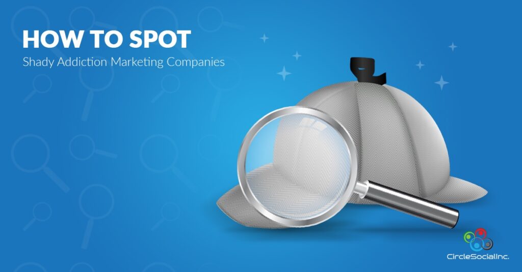 HOW TO SPOT Shady Addiction Marketing Companies - SM