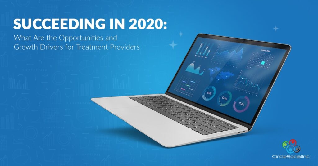 Succeeding in 2020 What Are the Opportunities and Growth Drivers for Treatment Providers - SM