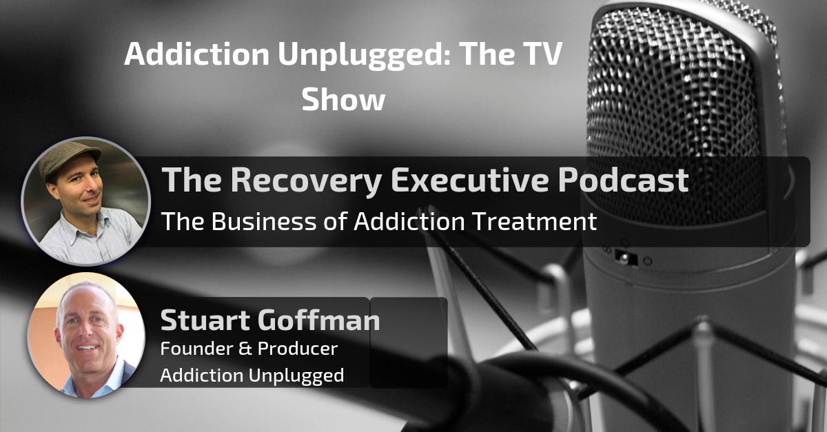 Addiction Unplugged The TV Show with Stu Goffman
