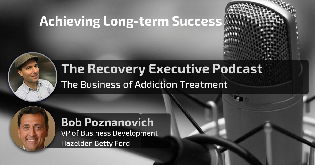 Achieving Long-term Success with Bob Poznanovich