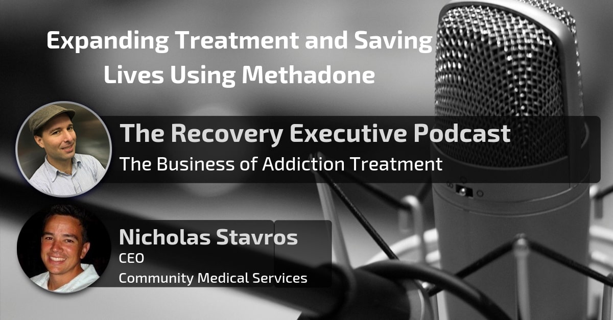 Expanding Treatment and Saving Lives Using Methadone with Nick Stavros