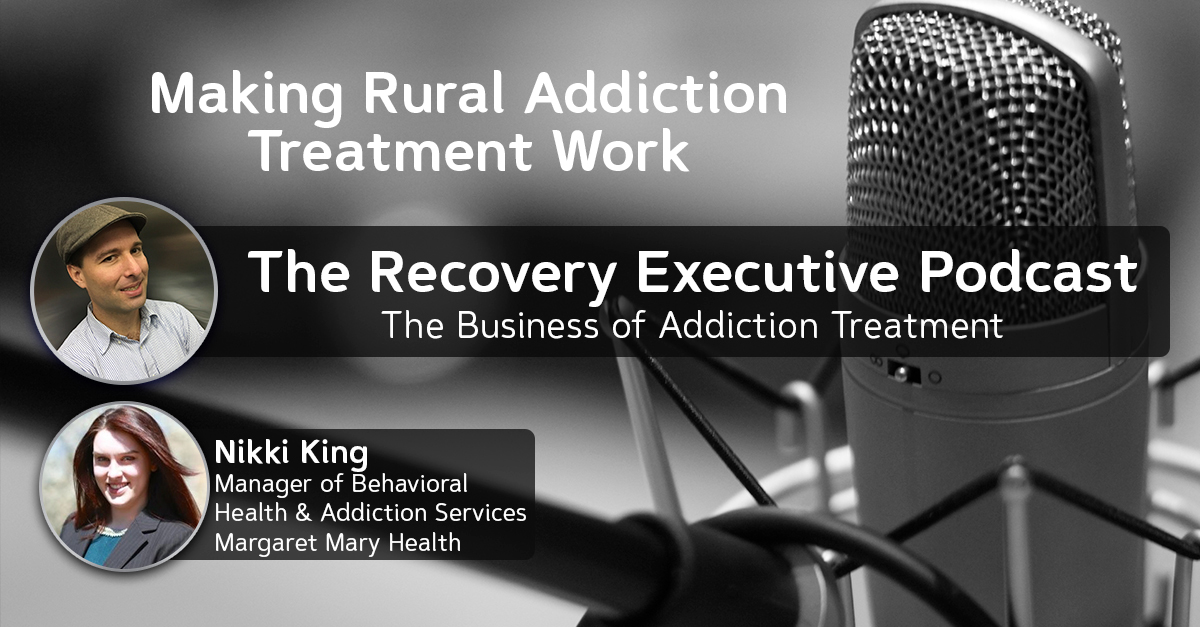 Making Rural Addiction Treatment Work with Nikki King