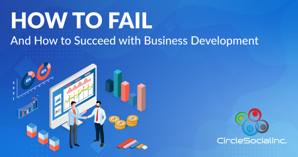 How to Fail and How to Succeed with Business Development