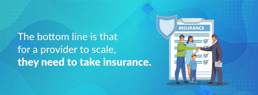 healthcare providers need to accept insurance to scale