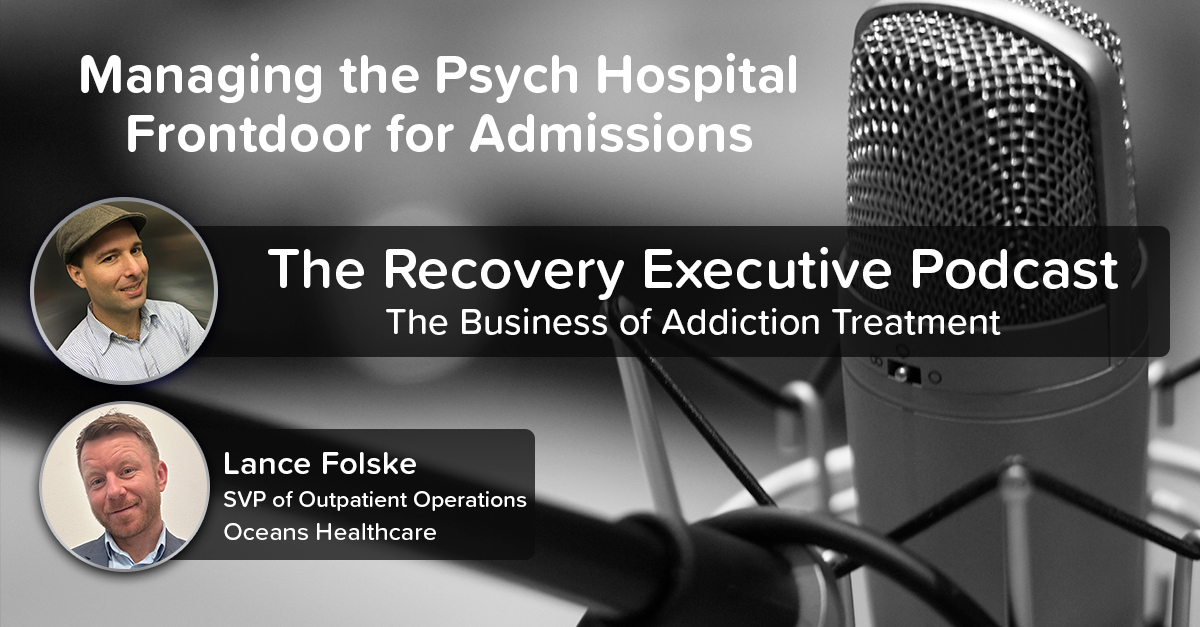 Managing the Psych Hospital Frontdoor for Admissions with Lance Folske