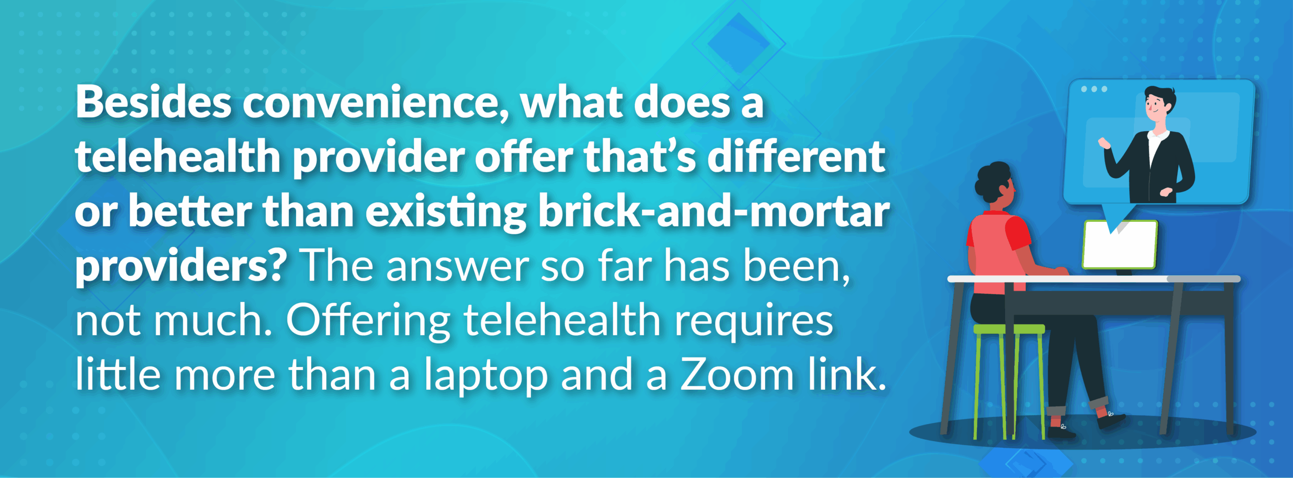 telehealth is not an exception